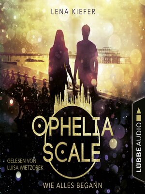 cover image of Wie alles begann--Ophelia Scale, Teil 0,5